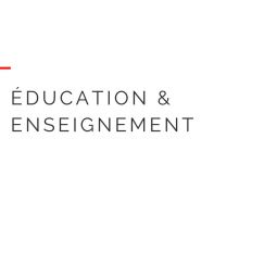 �ducation & enseignement